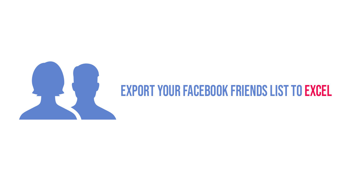 Quick Export Your Facebook Friends List To Excel Sheets/Google Contacts