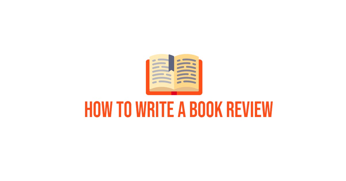 How To Write A Book Review [2022]