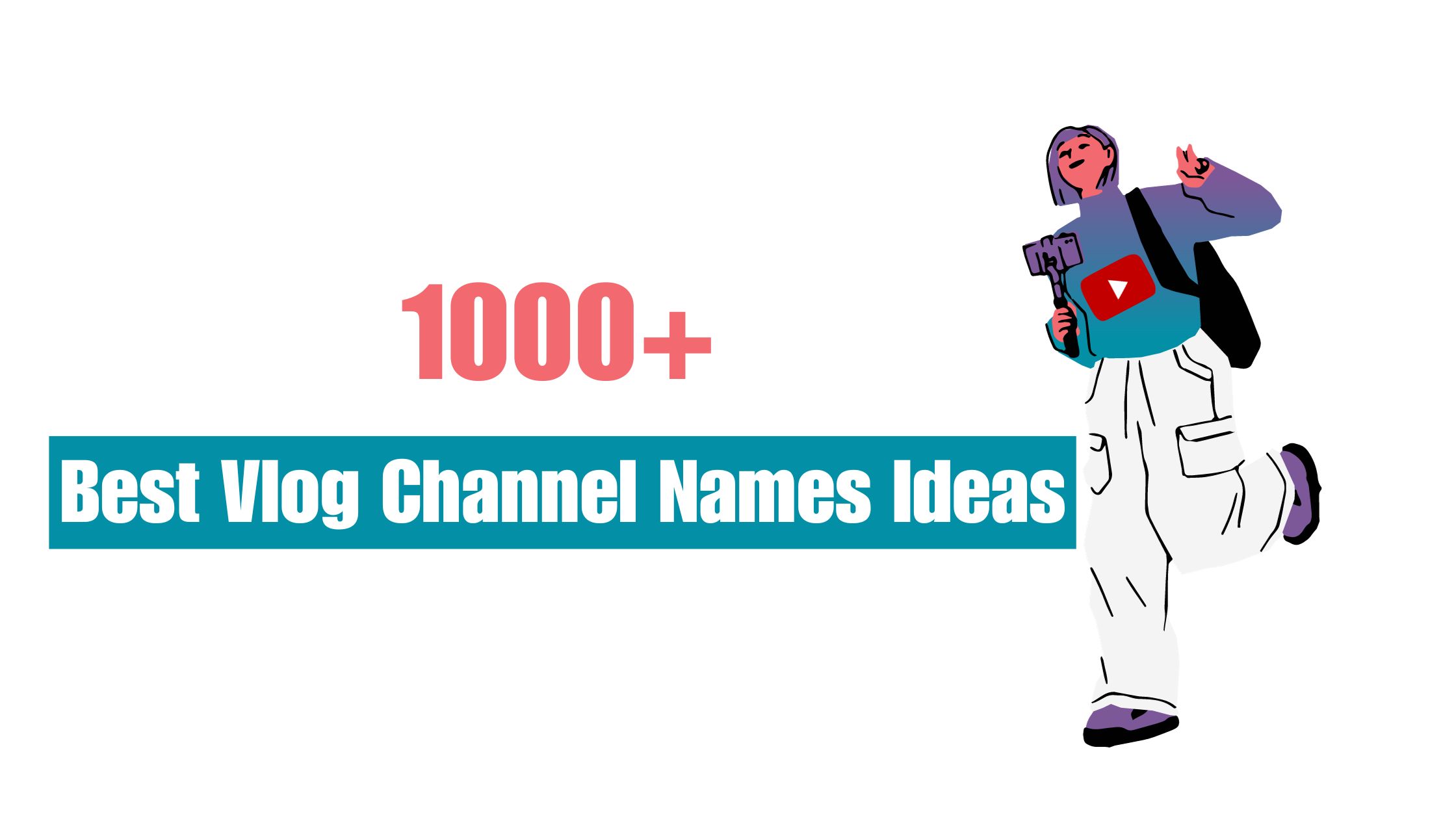 1000+ Best Vlog Channel Names Ideas For YouTube