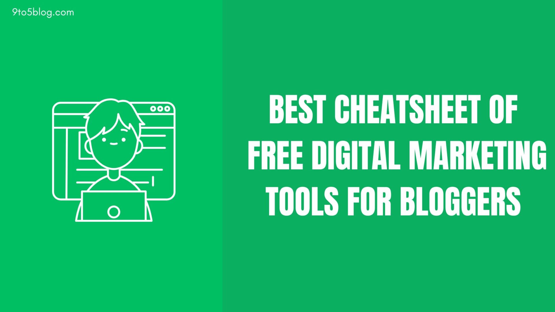 Best Cheatsheet Of Free Digital Marketing Tools For Bloggers In 2025