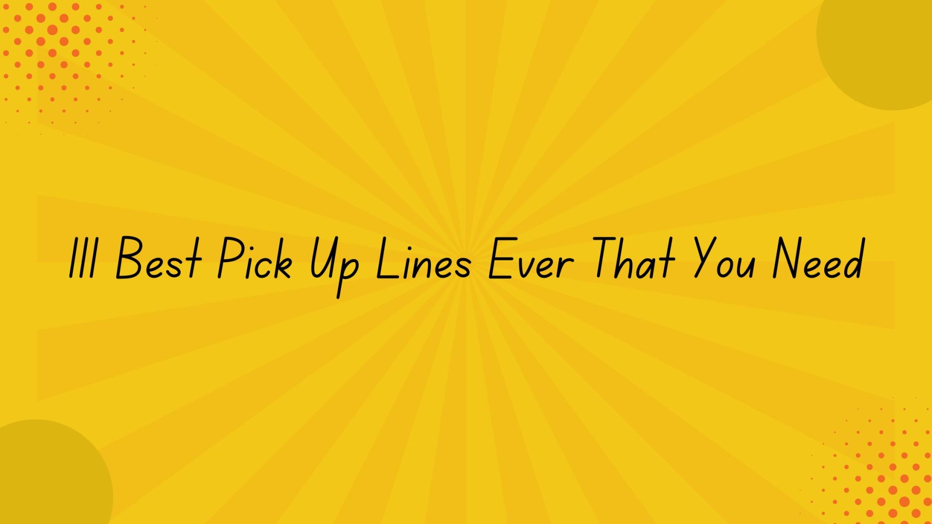 111 Best Pick Up Lines Ever That You Need