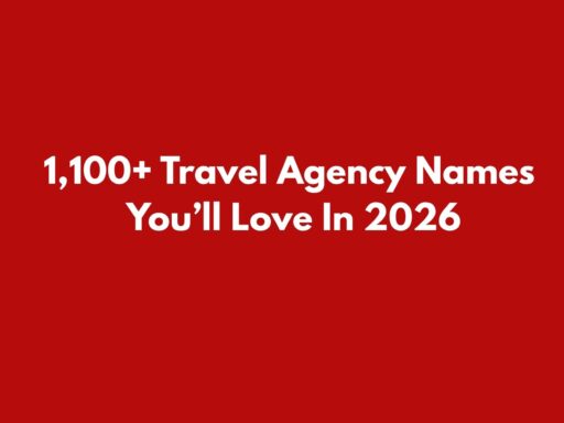 1,100+ Travel Agency Names You’ll Love In 2026